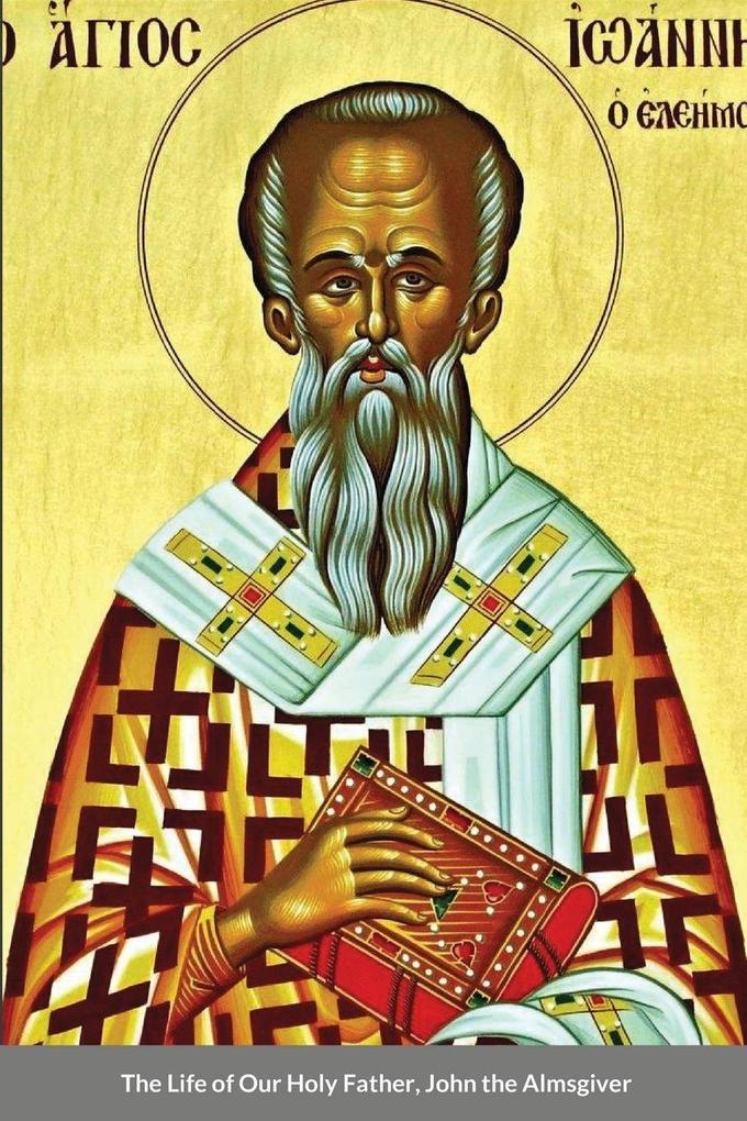 The Life of Our Holy Father John the Almsgiver