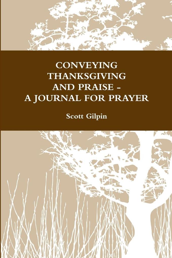 Conveying Thanksgiving and Praise -A Journal for Prayer