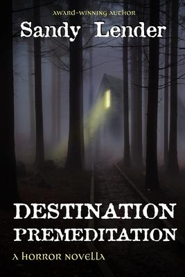Destination Premeditation: a suspenseful horror novella