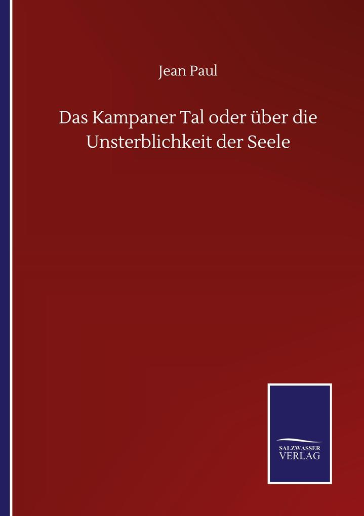 Das Kampaner Tal oder über die Unsterblichkeit der Seele