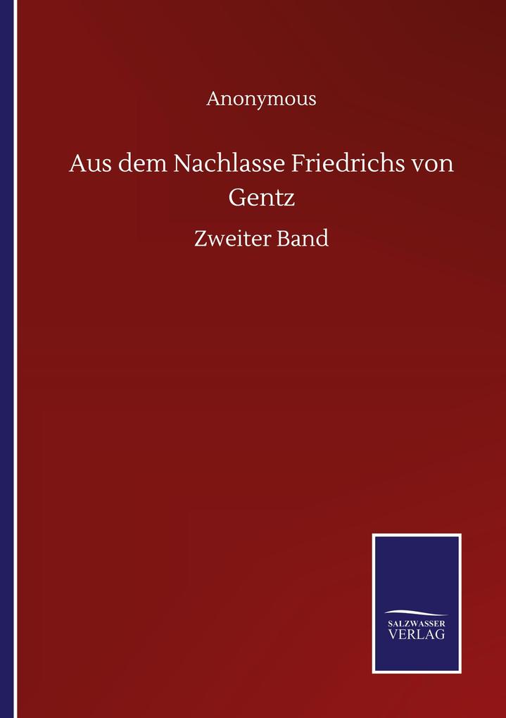Aus dem Nachlasse Friedrichs von Gentz