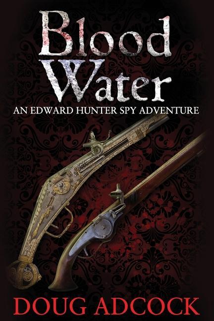 Blood Water: An Edward Hunter Spy Adventure