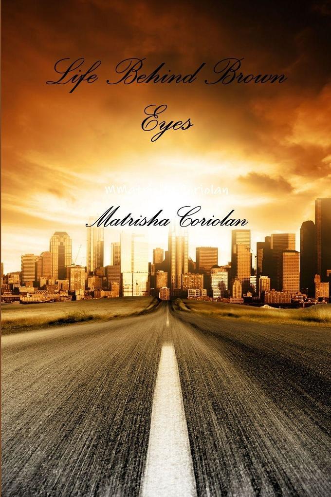 Life Behind Brown Eyes