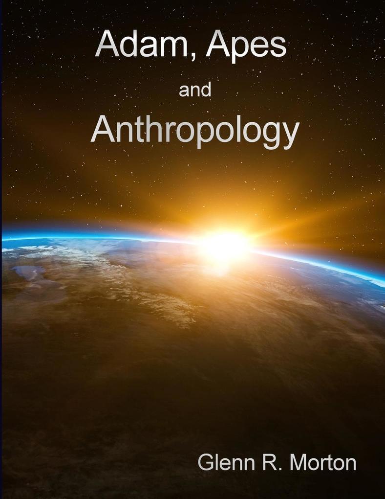 Adam Apes and Anthropology