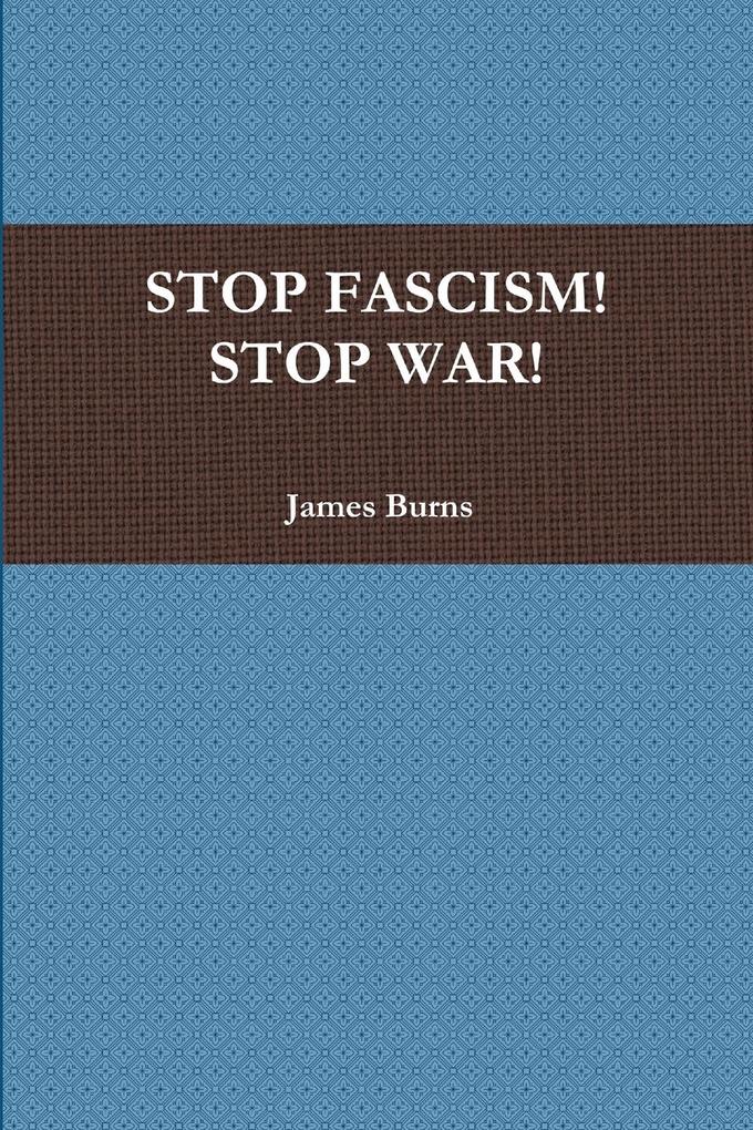 STOP FASCISM! STOP WAR!
