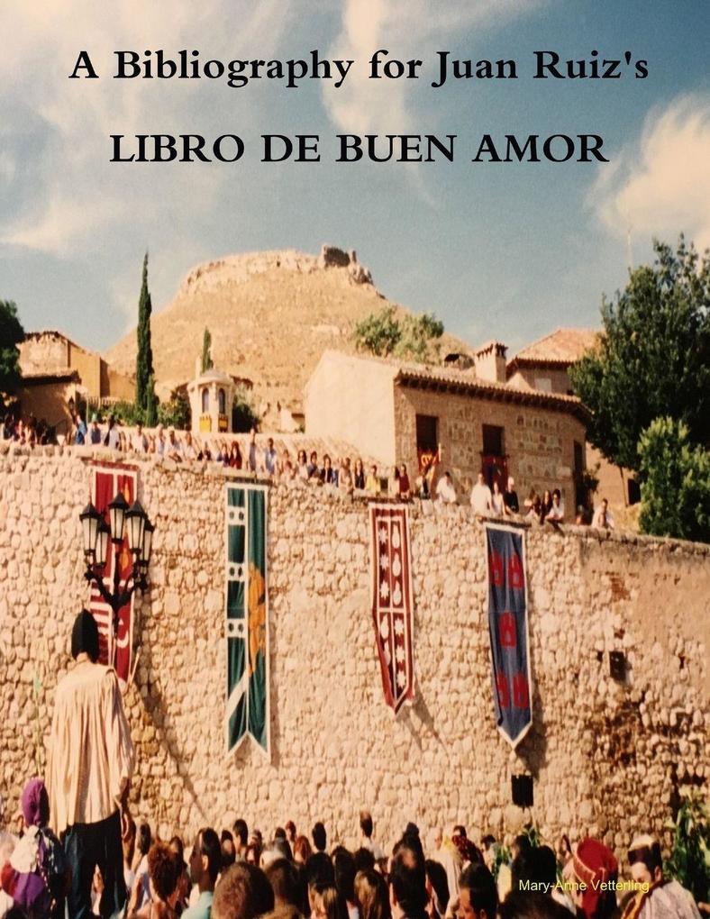 A Bibliography for Juan Ruiz's LIBRO DE BUEN AMOR