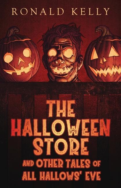 The Halloween Store and Other Tales of All Hallows‘ Eve