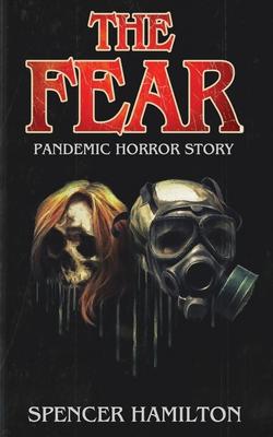 The Fear: A Pandemic Horror Novel