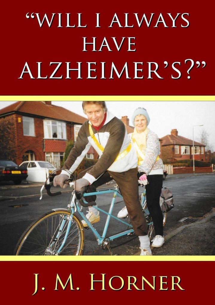 'Will I Always Have Alzheimer's?'