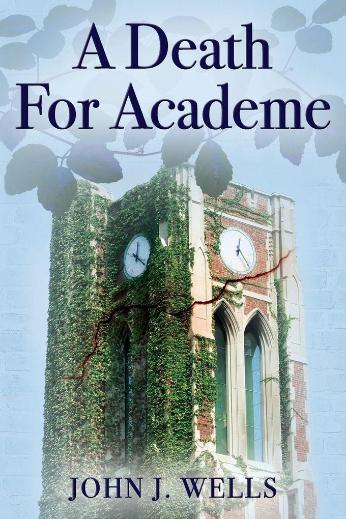 A Death For Academe - John J. Wells