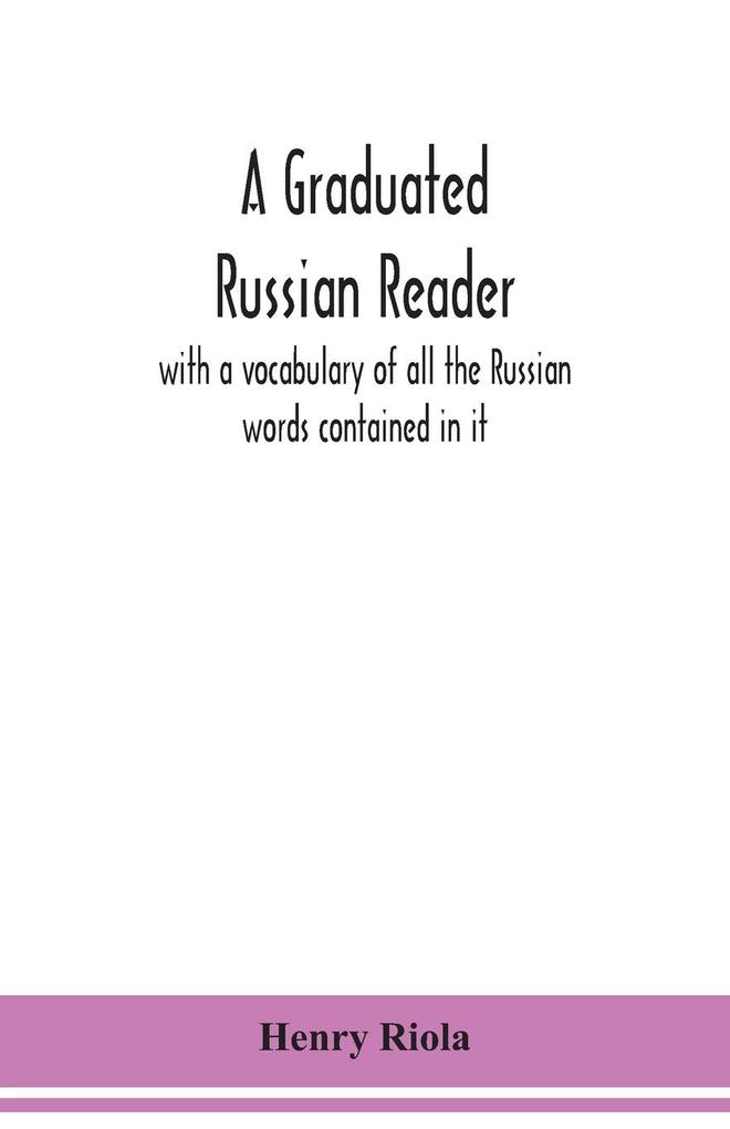 A graduated Russian reader with a vocabulary of all the Russian words contained in it