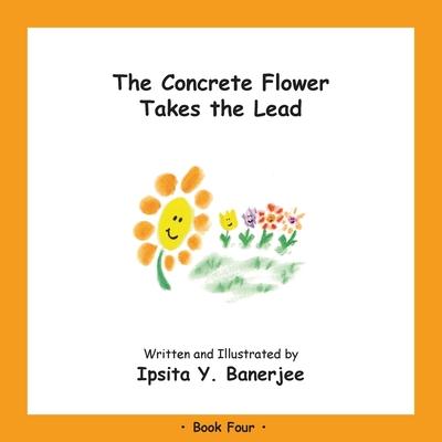 The Concrete Flower Takes the Lead: Book Four