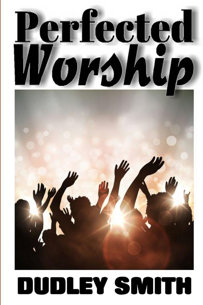 Perfected Worship