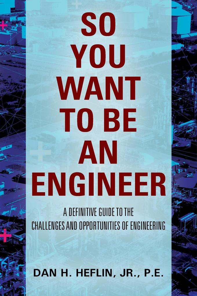 SO YOU WANT TO BE AN ENGINEER