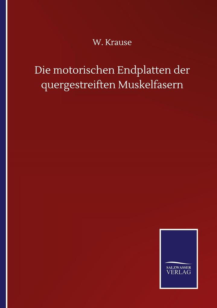 Die motorischen Endplatten der quergestreiften Muskelfasern
