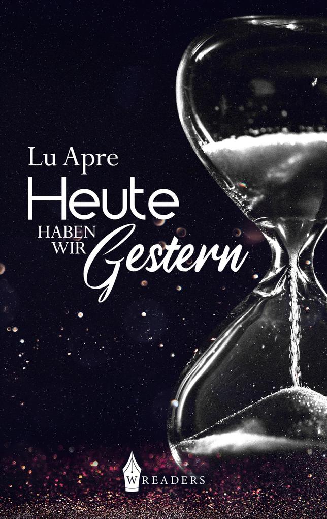 Heute haben wir Gestern