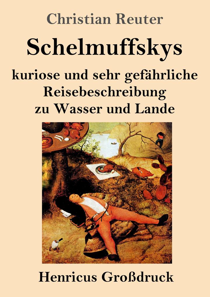 Image of Schelmuffskys kuriose und sehr gefährliche Reisebeschreibung zu Wasser und Lande (Großdruck)