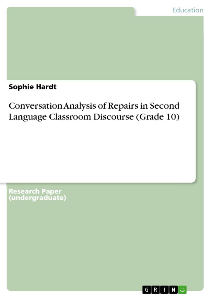 Conversation Analysis of Repairs in Second Language Classroom Discourse (Grade 10)
