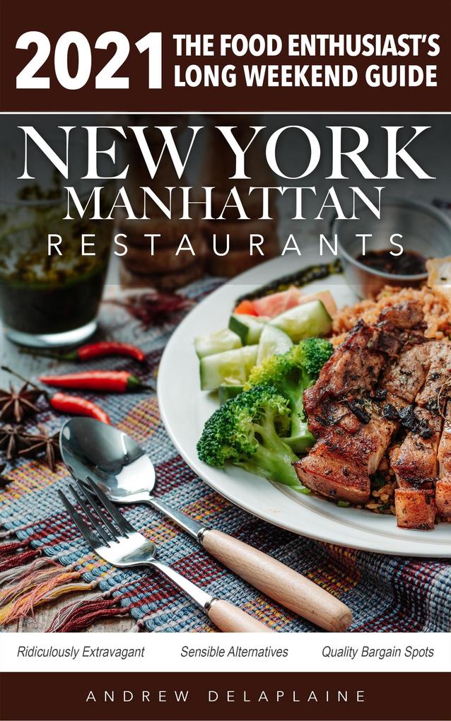 2021 New York / Manhattan Restaurants - The Food Enthusiast‘s Long Weekend Guide