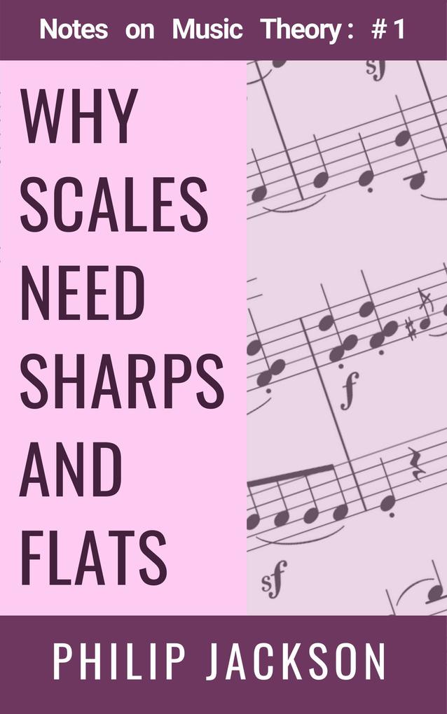 Why Scales Need Sharps and Flats (Notes on Music Theory #1)
