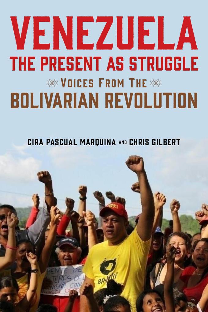 Venezuela the Present as Struggle