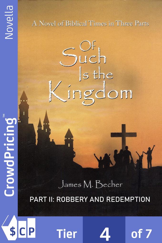 Of Such Is The Kingdom PART II: Robbery And Redemption
