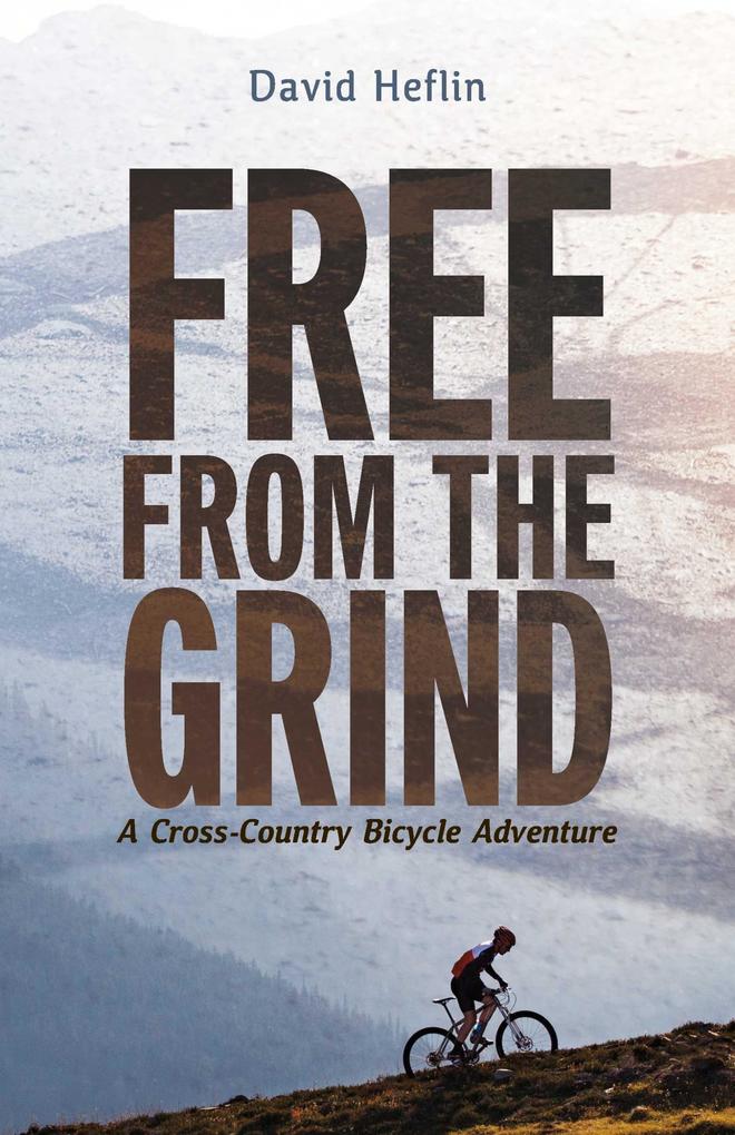 Free from the Grind: A Cross-Country Bicycle Adventure