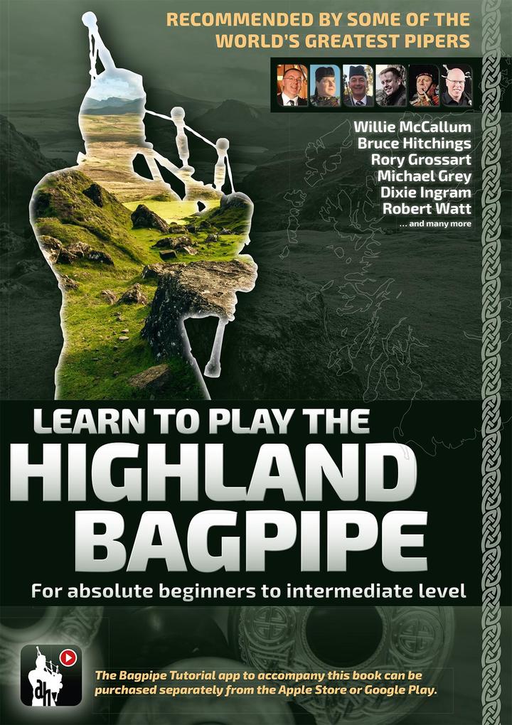 Learn to Play the Highland Bagpipe - Recommended by some of the worlds greatest pipers