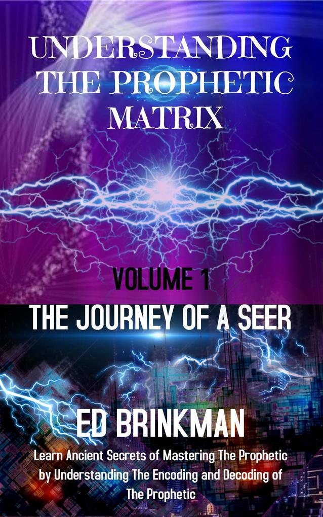 Understanding the Prophetic Matrix (The Journey of a Seer #1)