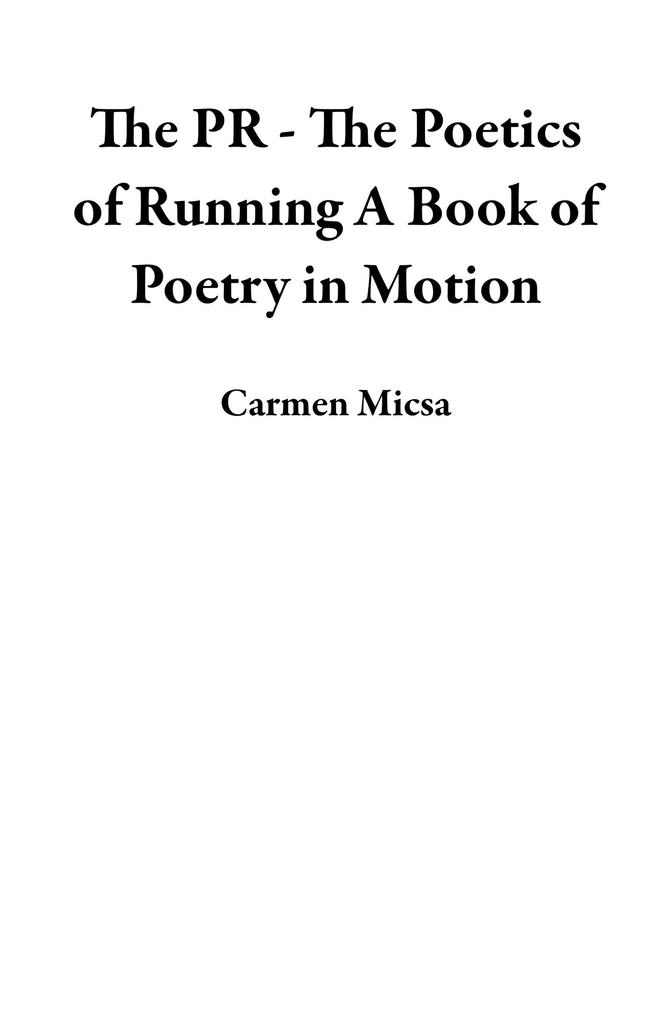 The PR - The Poetics of Running A Book of Poetry in Motion