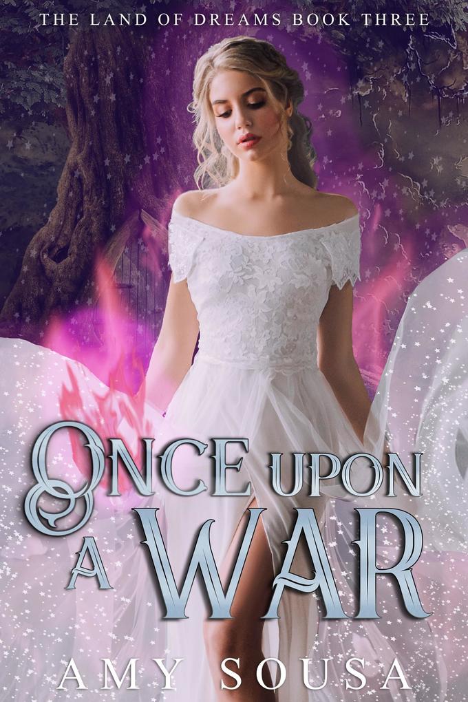 Once Upon A War (Land of Dreams #3)