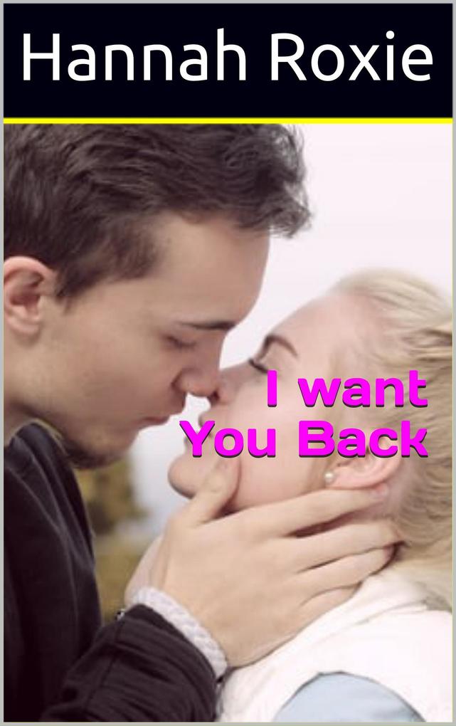 I Want You Back (LOVE IN MOTION #1)