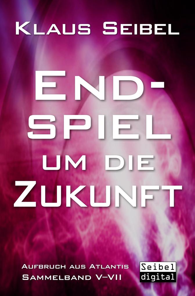 Endspiel um die Zukunft - Klaus Seibel