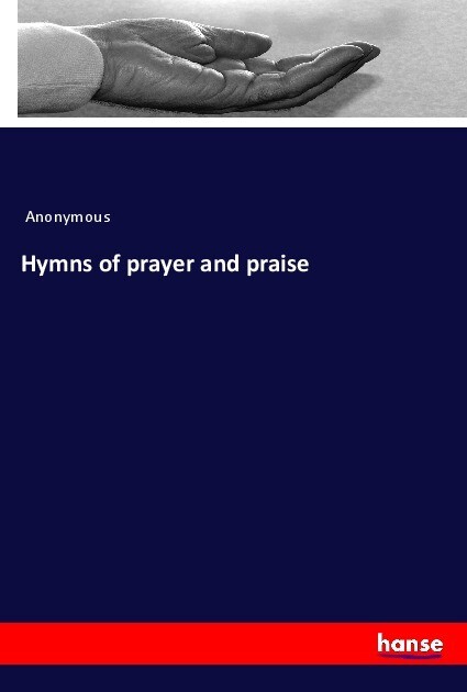 Hymns of prayer and praise