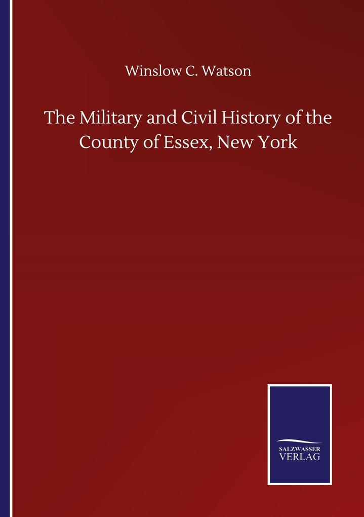 The Military and Civil History of the County of Essex New York