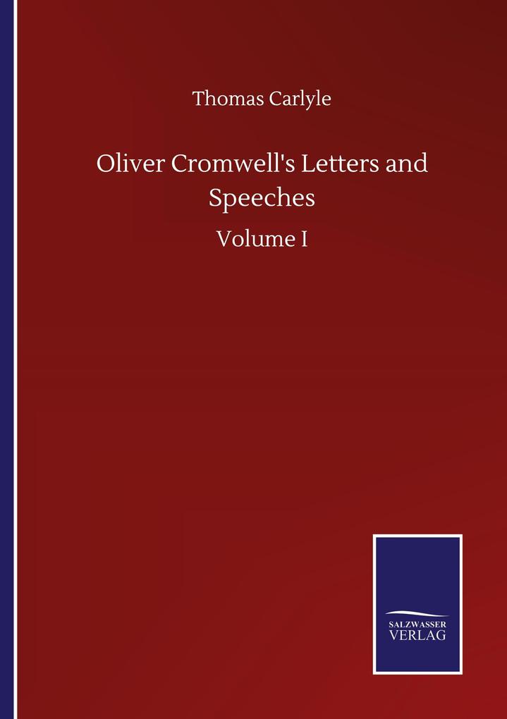 Oliver Cromwell's Letters and Speeches