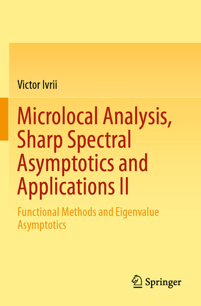 Microlocal Analysis Sharp Spectral Asymptotics and Applications II