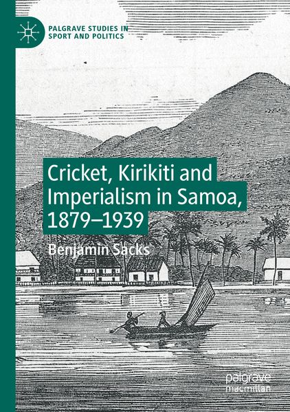 Cricket Kirikiti and Imperialism in Samoa 1879-1939