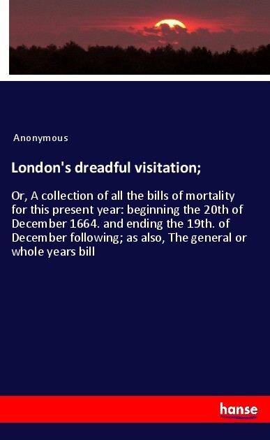 London‘s dreadful visitation;