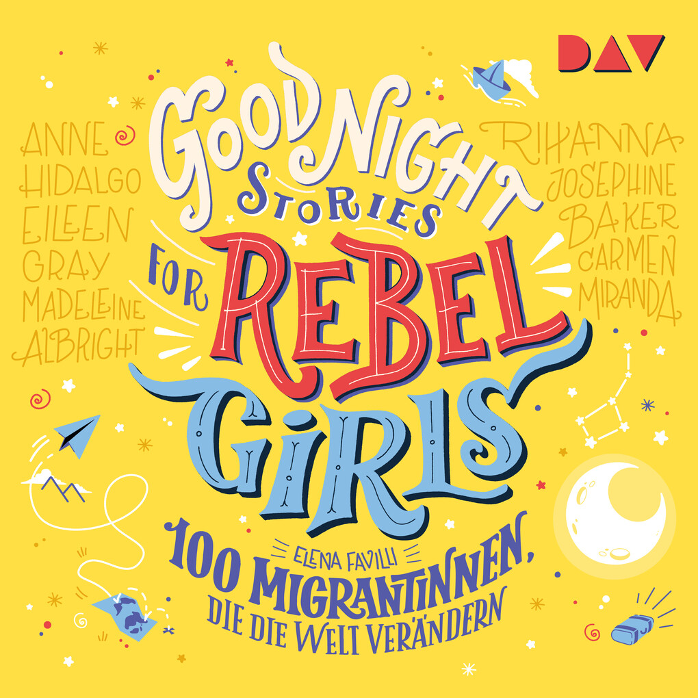 Good Night Stories for Rebel Girls ‘ Teil 3: 100 Migrantinnen die die Welt verändern
