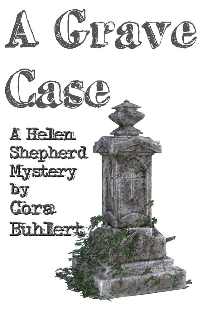 A Grave Case (Helen Shepherd Mysteries #14)