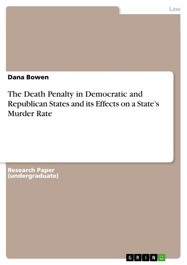 The Death Penalty in Democratic and Republican States and its Effects on a State‘s Murder Rate