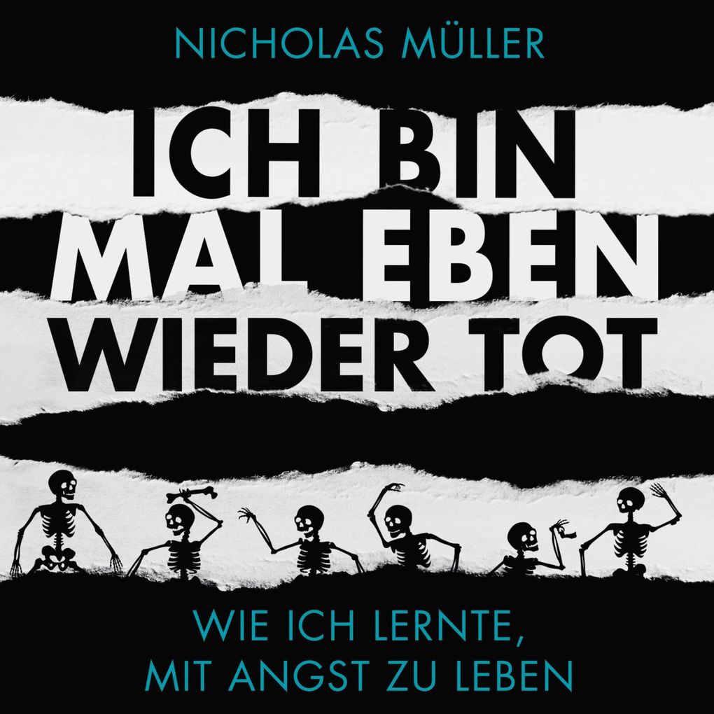 Ich bin mal eben wieder tot - wie ich lernte mit Angst zu leben