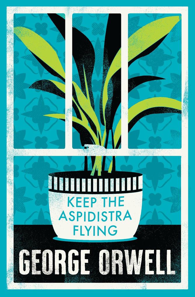 Alma Books Ltd. Keep The Aspidistra Flying