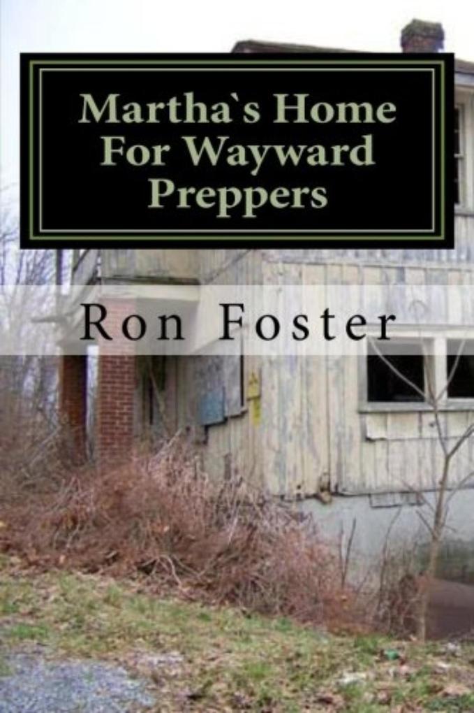 Martha`s Home For Wayward Preppers (Prepper Novelettes #2)