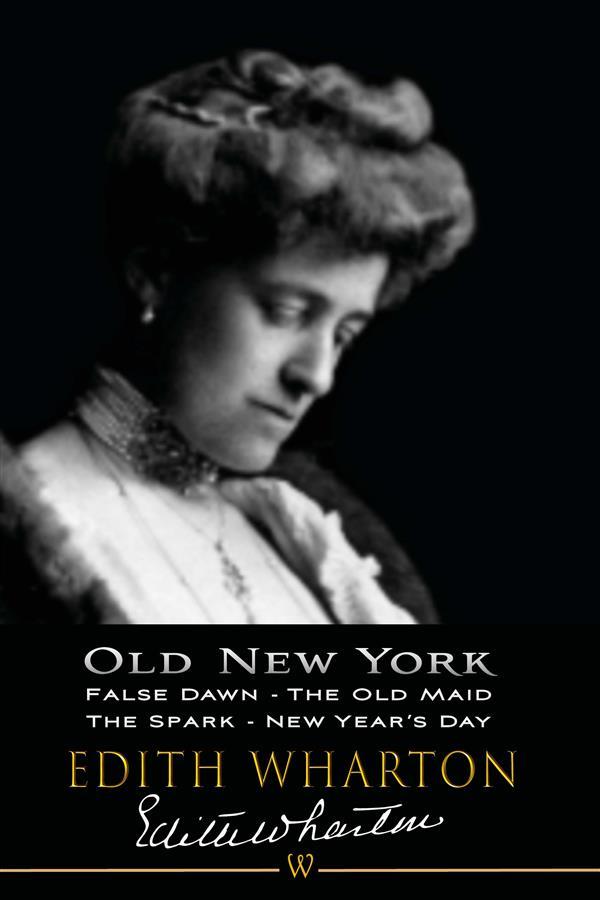 Old New York: False Dawn The Old Maid The Spark New Year‘s Day