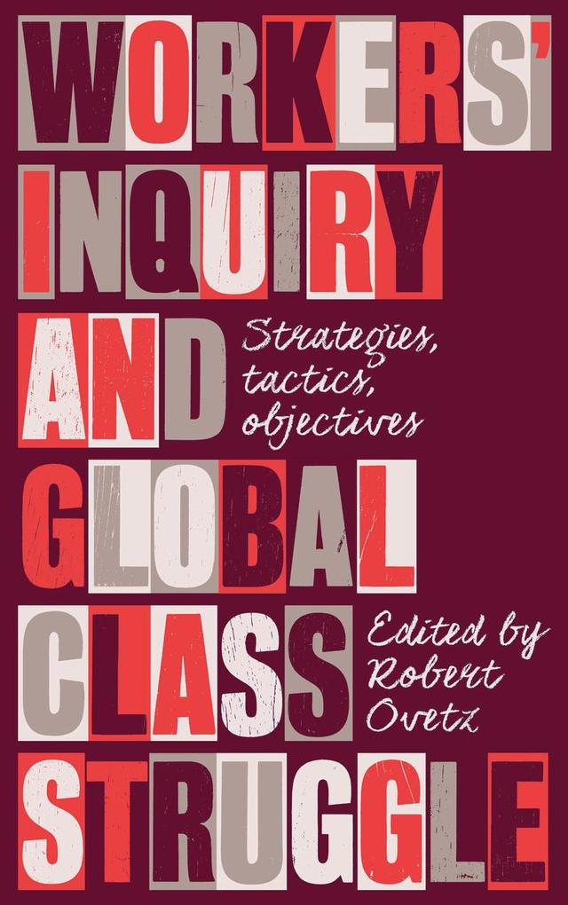 Workers‘ Inquiry and Global Class Struggle