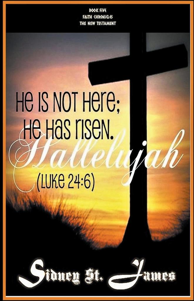 Hallelujah - He is not Here; He Has Risen (Luke 24