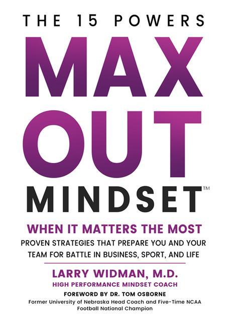 Max Out Mindset: Proven Strategies That Prepare You and Your Team for Battle in Business Sport and Life