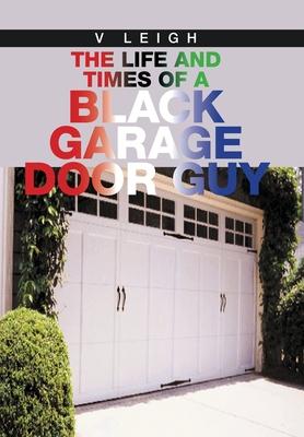 The Life and Times of a Black Garage Door Guy